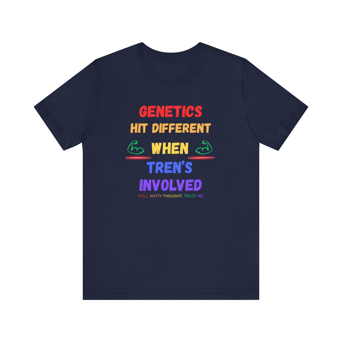 Funny Fitness Tee - 'Genetics Hit Different When Tren's Involved'