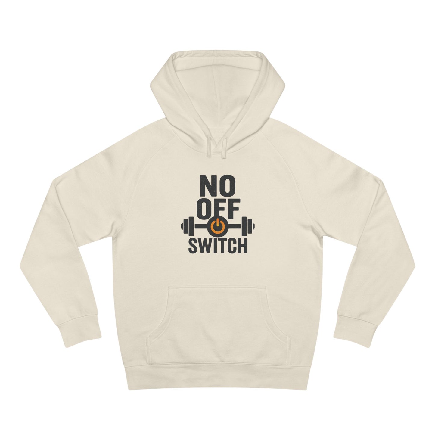 No Off Switch Motivational Hoodie | Unisex Fitness Sweatshirt & Gym Apparel