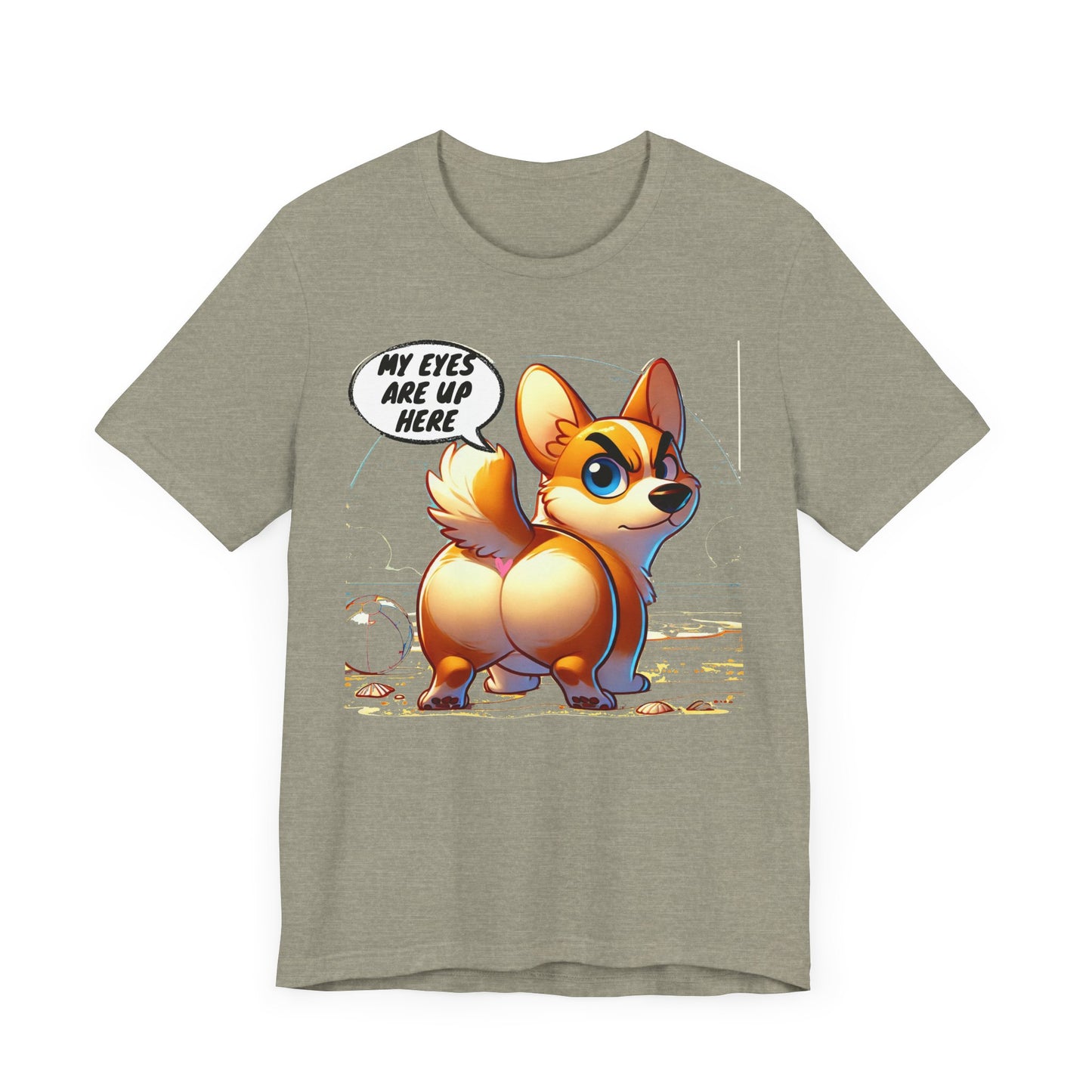 Cute Corgi Graphic Tee - 'My Eyes Are Up Here'
