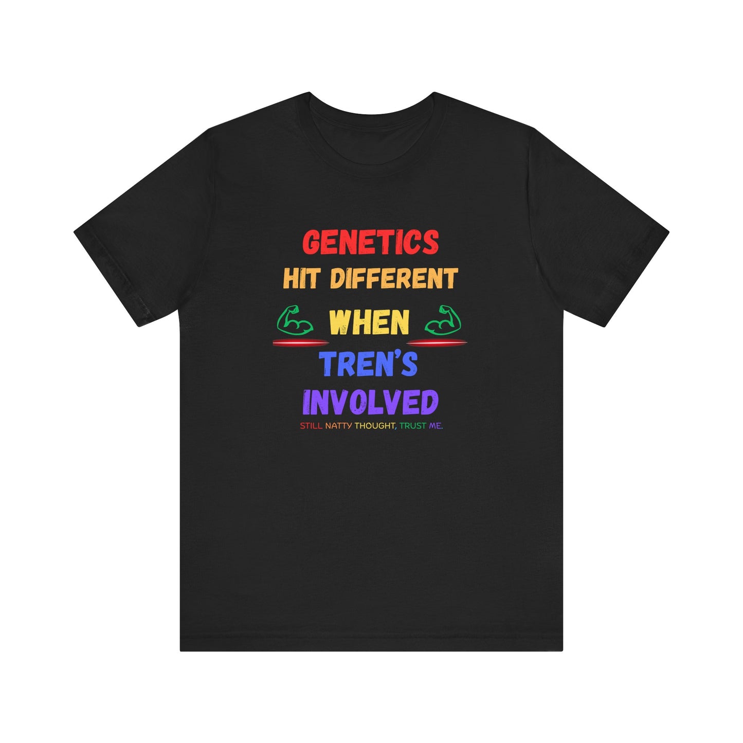 Funny Fitness Tee - 'Genetics Hit Different When Tren's Involved'