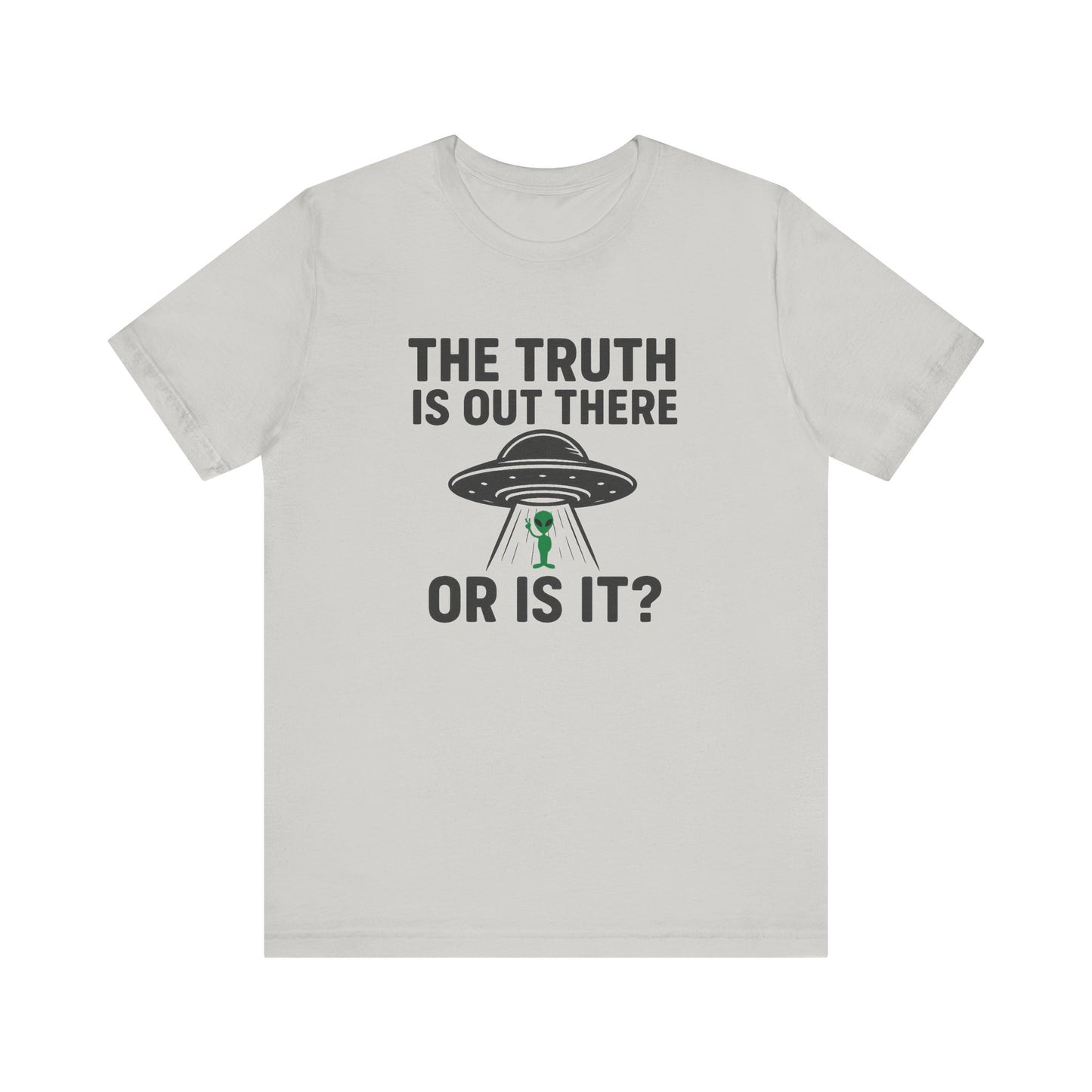 The Truth Is Out There T-Shirt - Sci-Fi & Space Conspiracy Graphic Tee