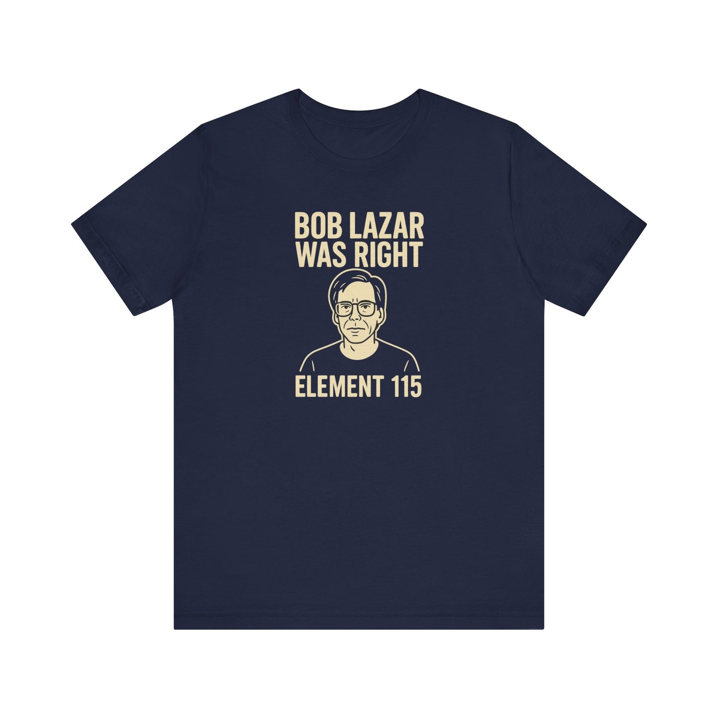 "Bob Lazar Was Right" T-Shirt | Alien & Sci-Fi Humor Tee