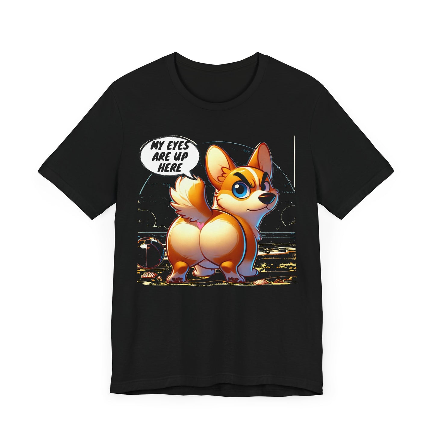 Cute Corgi Graphic Tee - 'My Eyes Are Up Here'