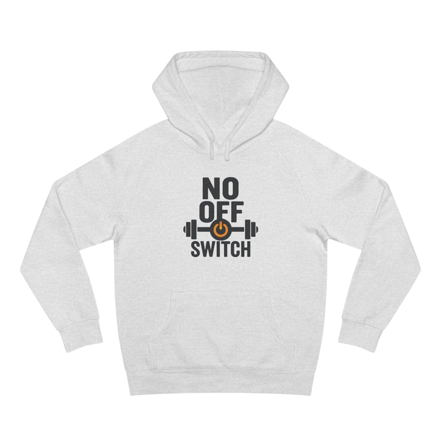 No Off Switch Motivational Hoodie | Unisex Fitness Sweatshirt & Gym Apparel