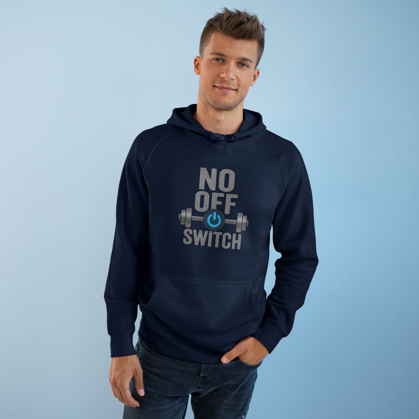 No Off Switch Unisex Hoodie | Motivational Fitness Apparel & Gym Lover Gift