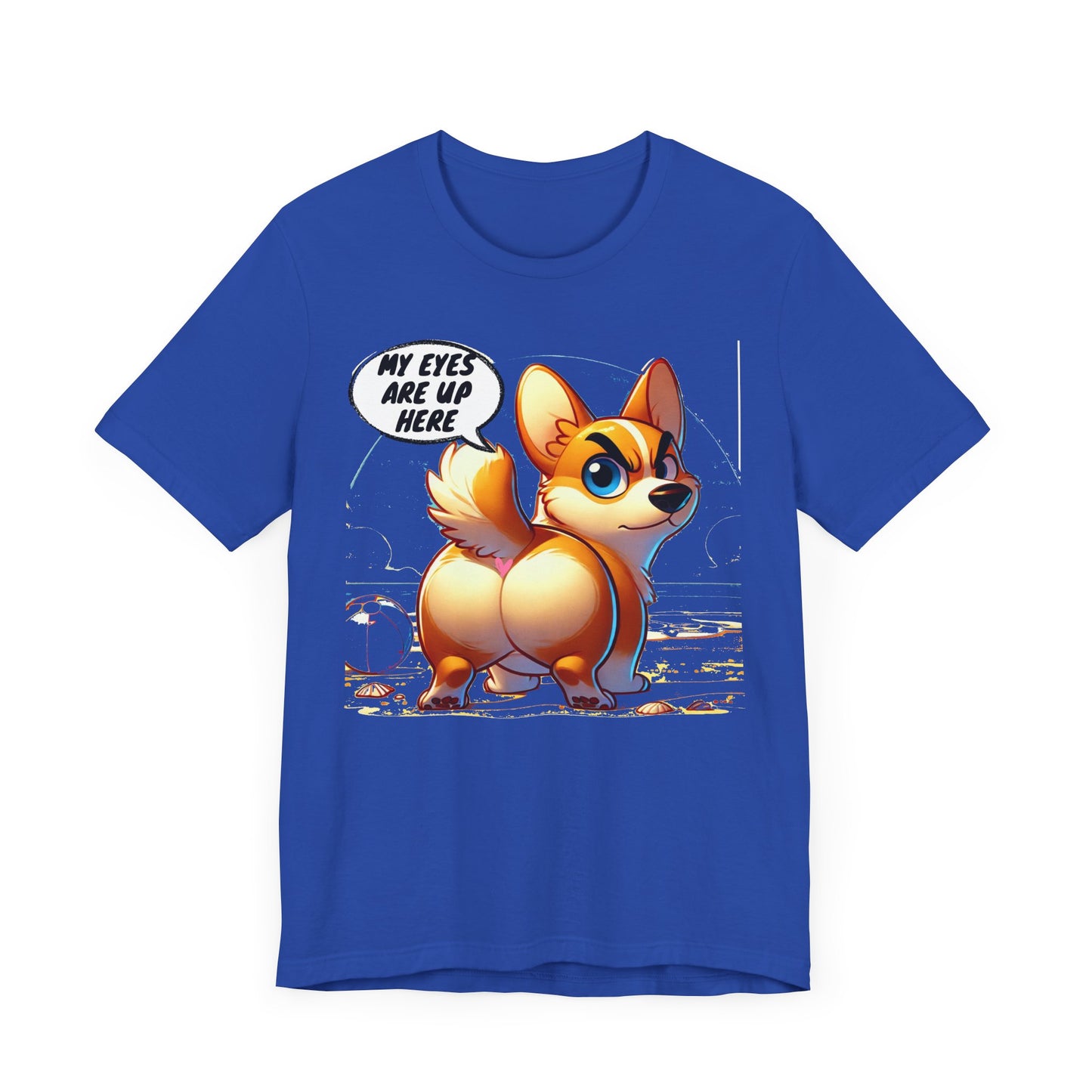 Cute Corgi Graphic Tee - 'My Eyes Are Up Here'