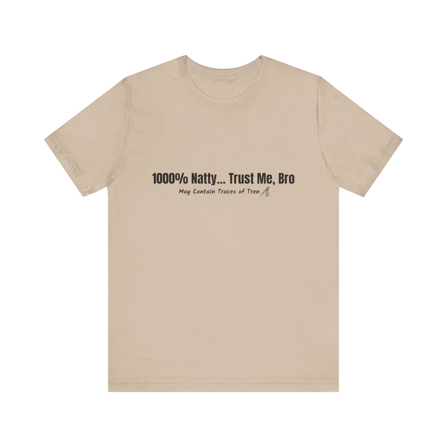Funny Graphic Tee - 100% Natty Trust Me Bro