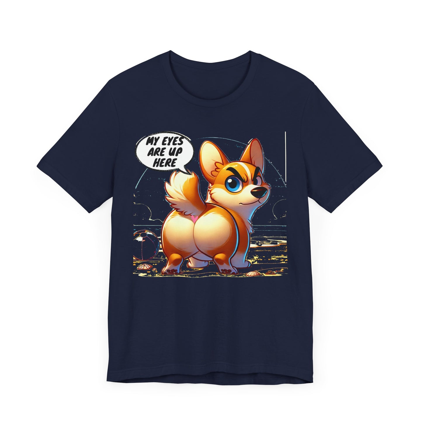 Cute Corgi Graphic Tee - 'My Eyes Are Up Here'