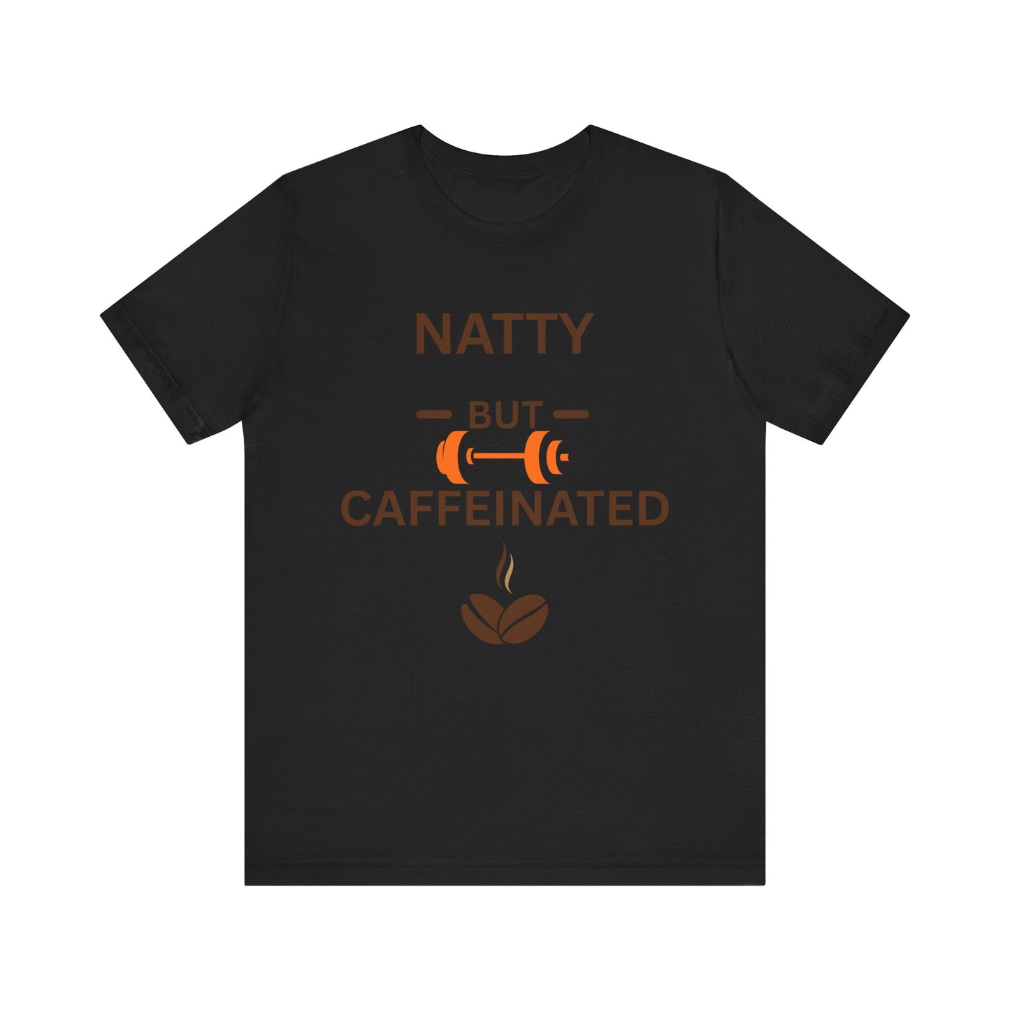 Natty But Caffeinated Unisex Jersey Tee - Fitness & Coffee Lover's T-Shirt