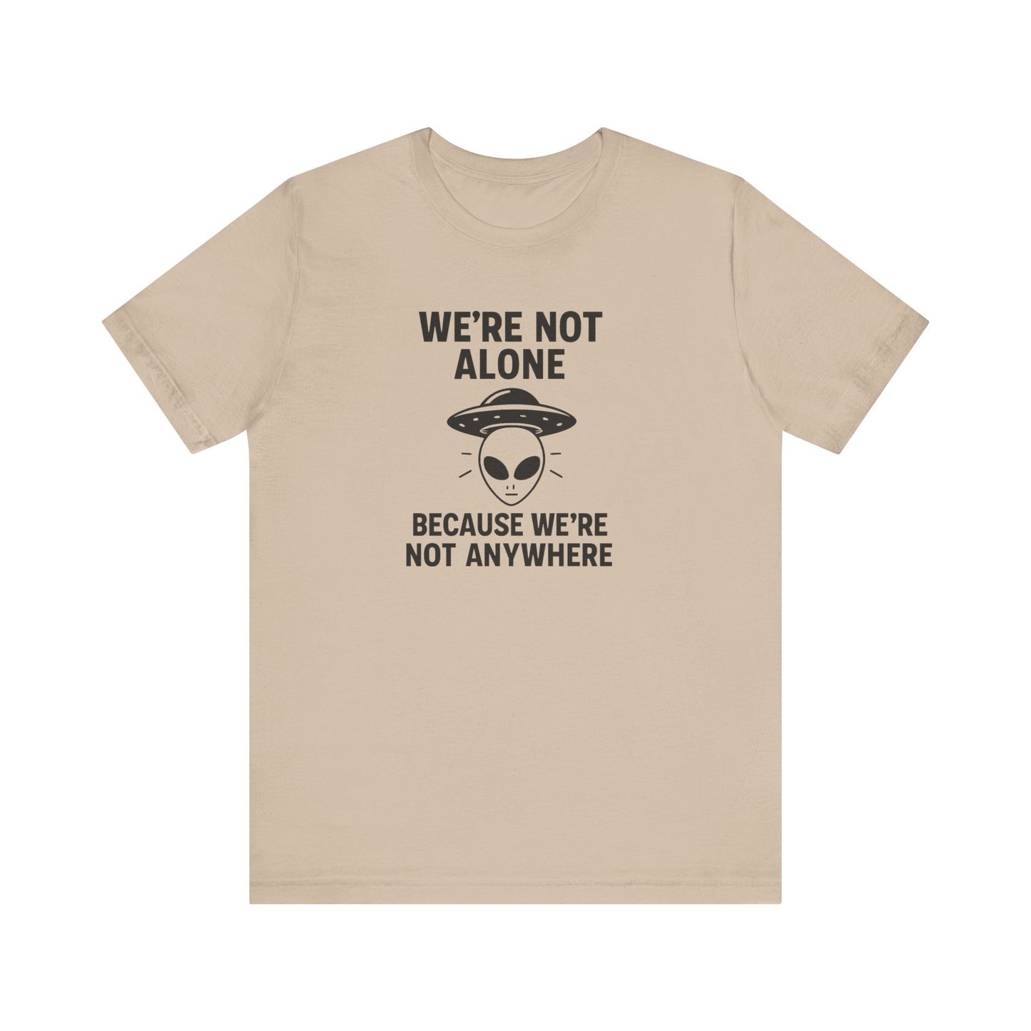 Funny Alien Quote Unisex Short Sleeve Tee - Perfect for Casual Wear & Gifts