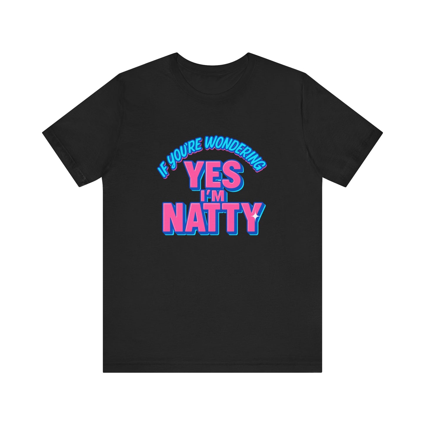 Funny 'Yes I'm Natty' Unisex Tee - Trendy Graphic T-Shirt for Fitness Enthusiasts