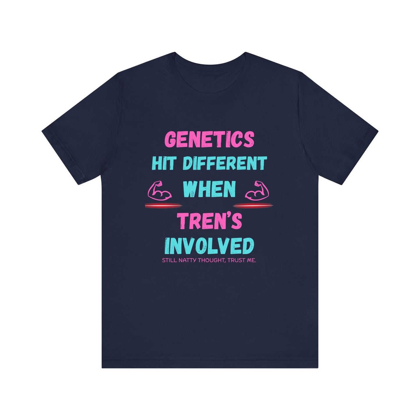 Funny Fitness Tee - 'Genetics Hit Different When Tren's Involved'