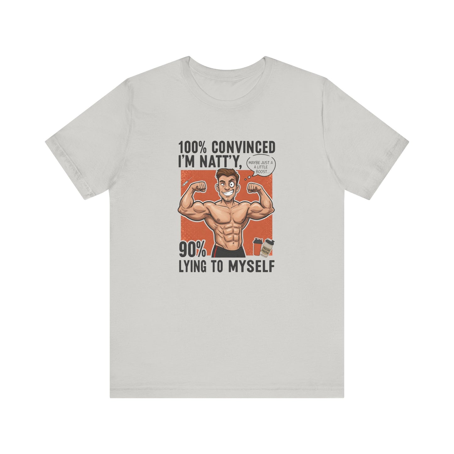 Funny Fitness Tee - 100% Convinced I'm Natty, 90% Lying to Myself