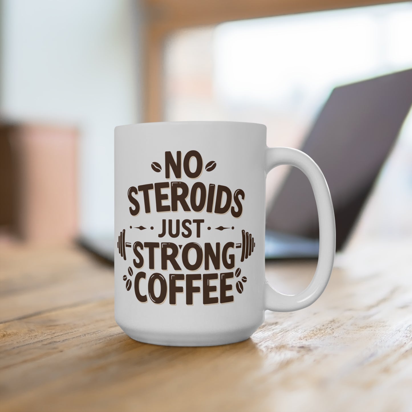 "No Steroids, Just Strong Coffee" Mug | Funny Gym Lover Gift, Bodybuilding Humor Mug, Fitness Motivation Cup