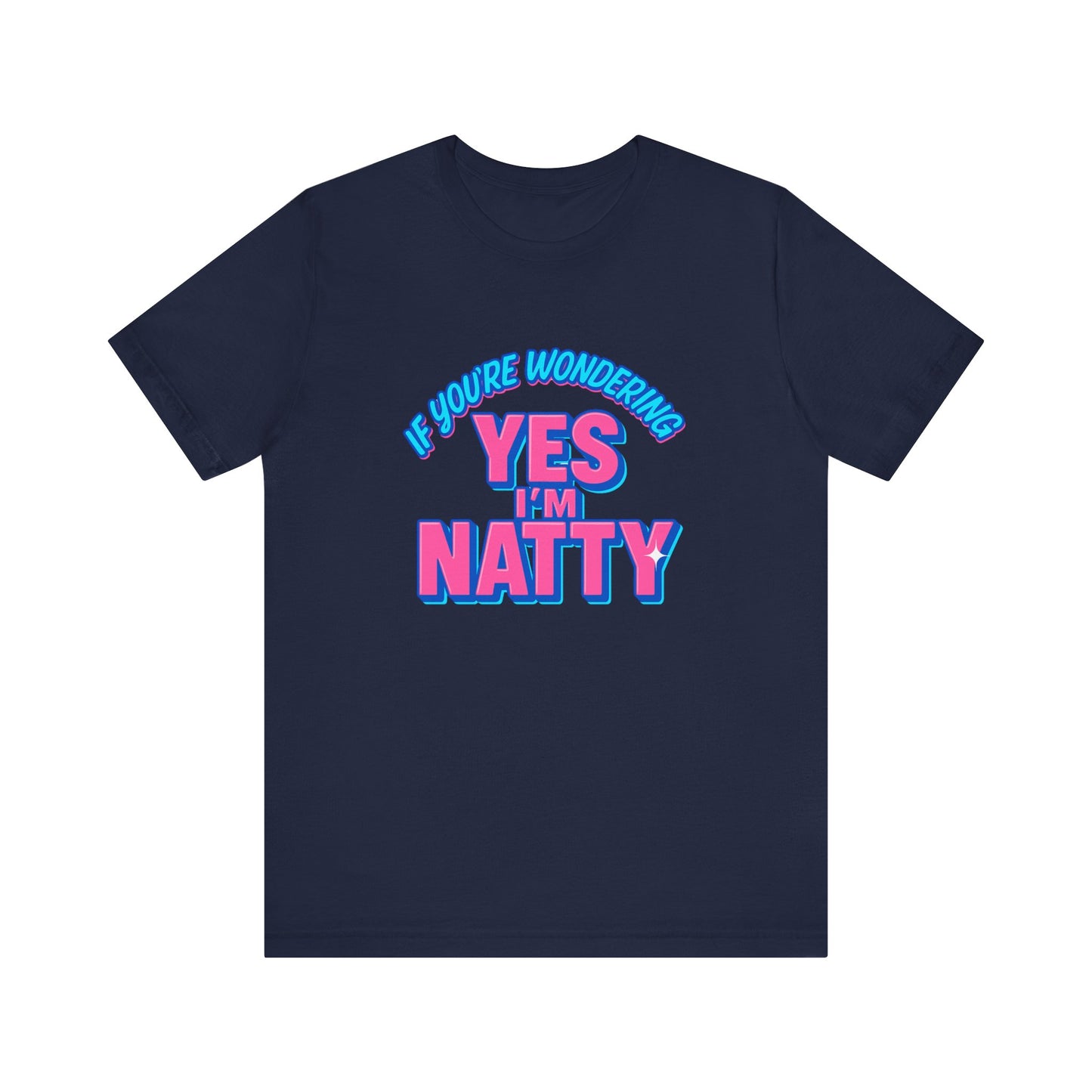 Funny 'Yes I'm Natty' Unisex Tee - Trendy Graphic T-Shirt for Fitness Enthusiasts