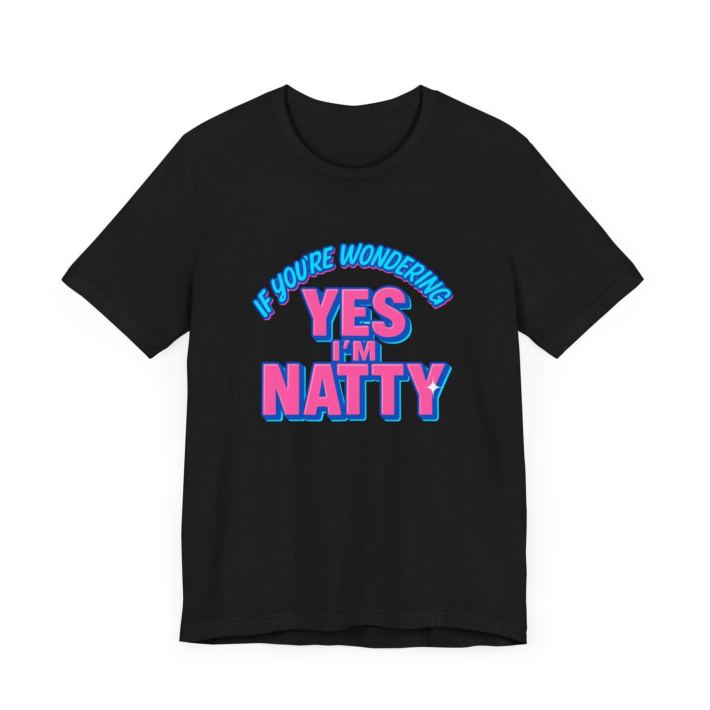 Funny 'Yes I'm Natty' Unisex Tee - Trendy Graphic T-Shirt for Fitness Enthusiasts