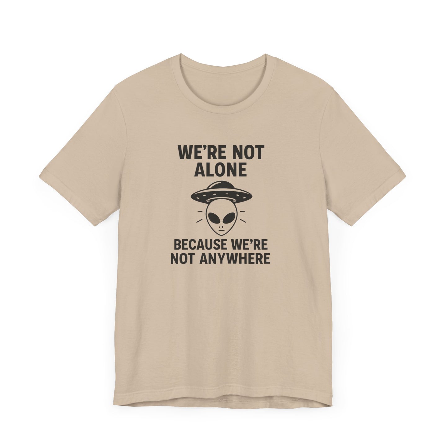 Funny Alien Quote Unisex Short Sleeve Tee - Perfect for Casual Wear & Gifts