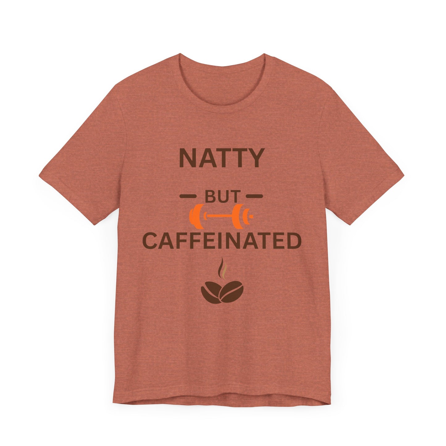 Natty But Caffeinated Unisex Jersey Tee - Fitness & Coffee Lover's T-Shirt