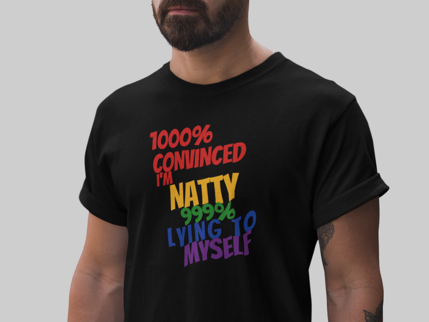 Funny LGBTQ+ Pride Tee – 1000% Convinced I'm Natty