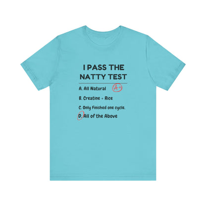 Funny Gym Humor Tee - "I Pass The Natty Test" Short Sleeve Unisex Shirt