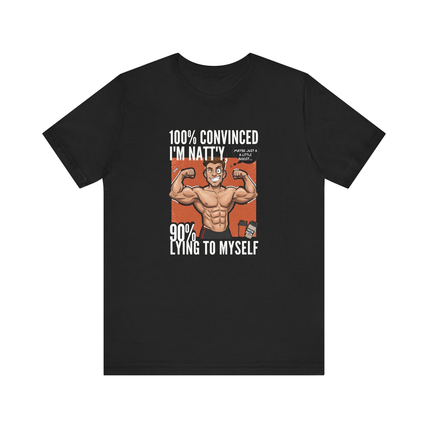 Funny Fitness Unisex Tee - 100% Convinced I'm Natty, 90% Lying to Myself