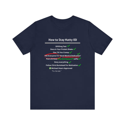 How to Stay Natty 101 Funny T-Shirt | Unisex Fitness & Gym Humor Tee