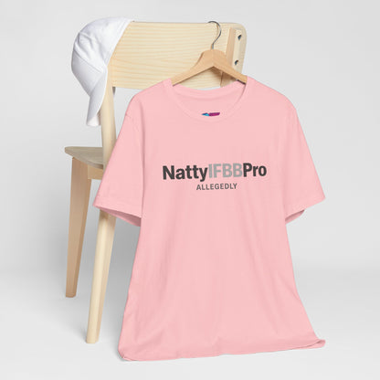 Natty IFBB Pro Allegedly T-Shirt