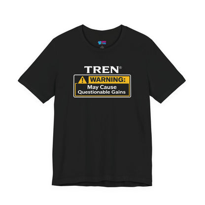 TREN® Warning May Cause Questionable Gains Gym T-Shirt | Funny Bodybuilding Tee