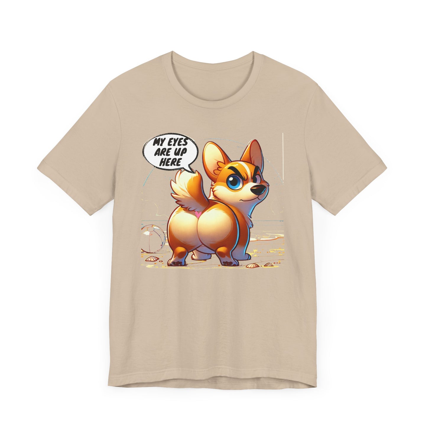 Cute Corgi Graphic Tee - 'My Eyes Are Up Here'