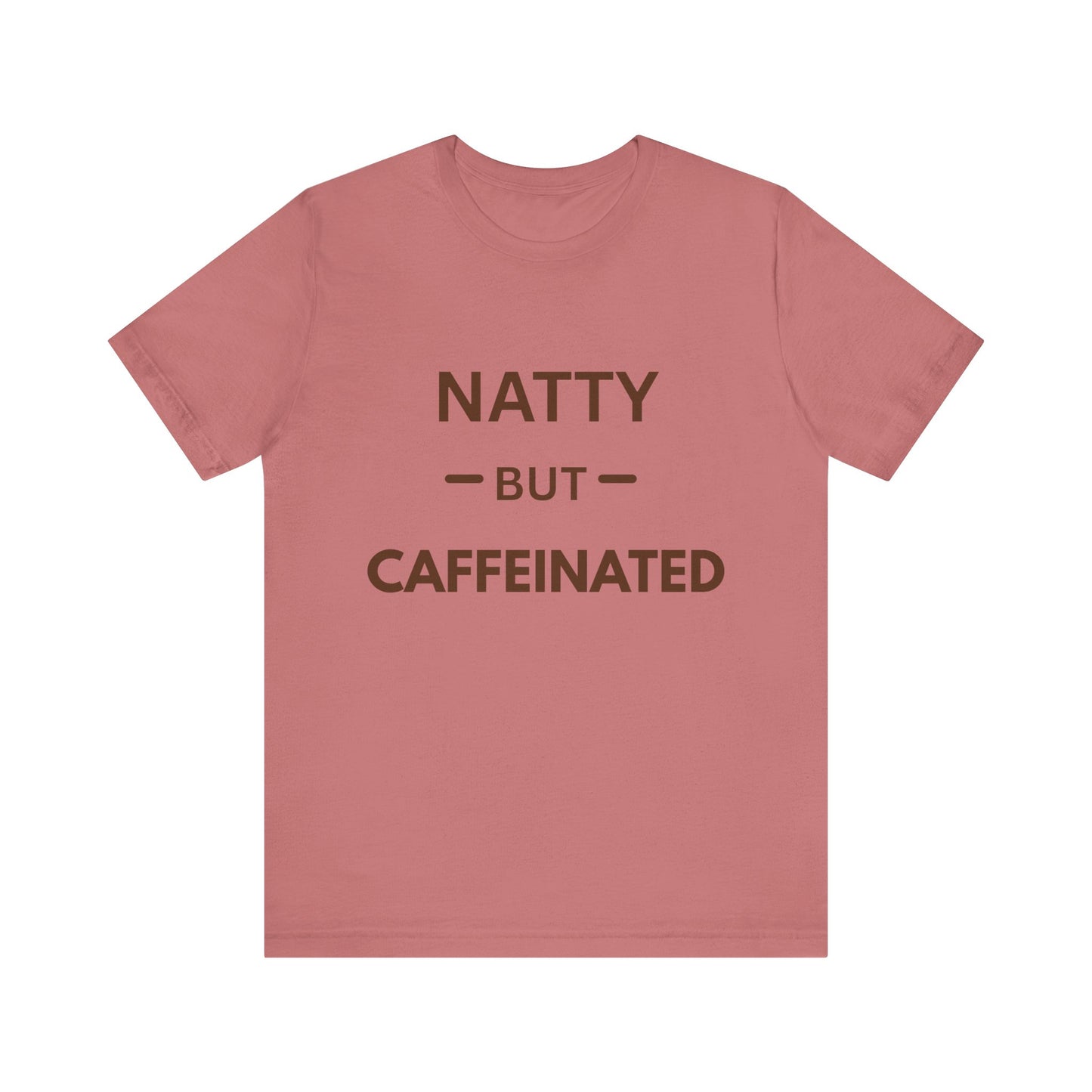 Funny Caffeinated Tee - Unisex Jersey Short Sleeve T-Shirt for Coffee Lovers