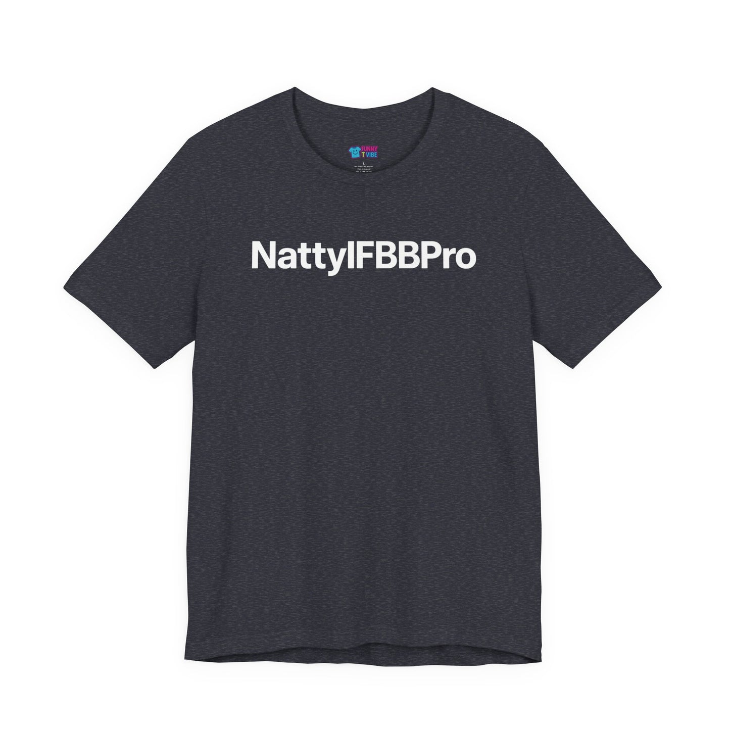 Natty IFBB Pro Unisex T-Shirt Minimalist Gym Tee