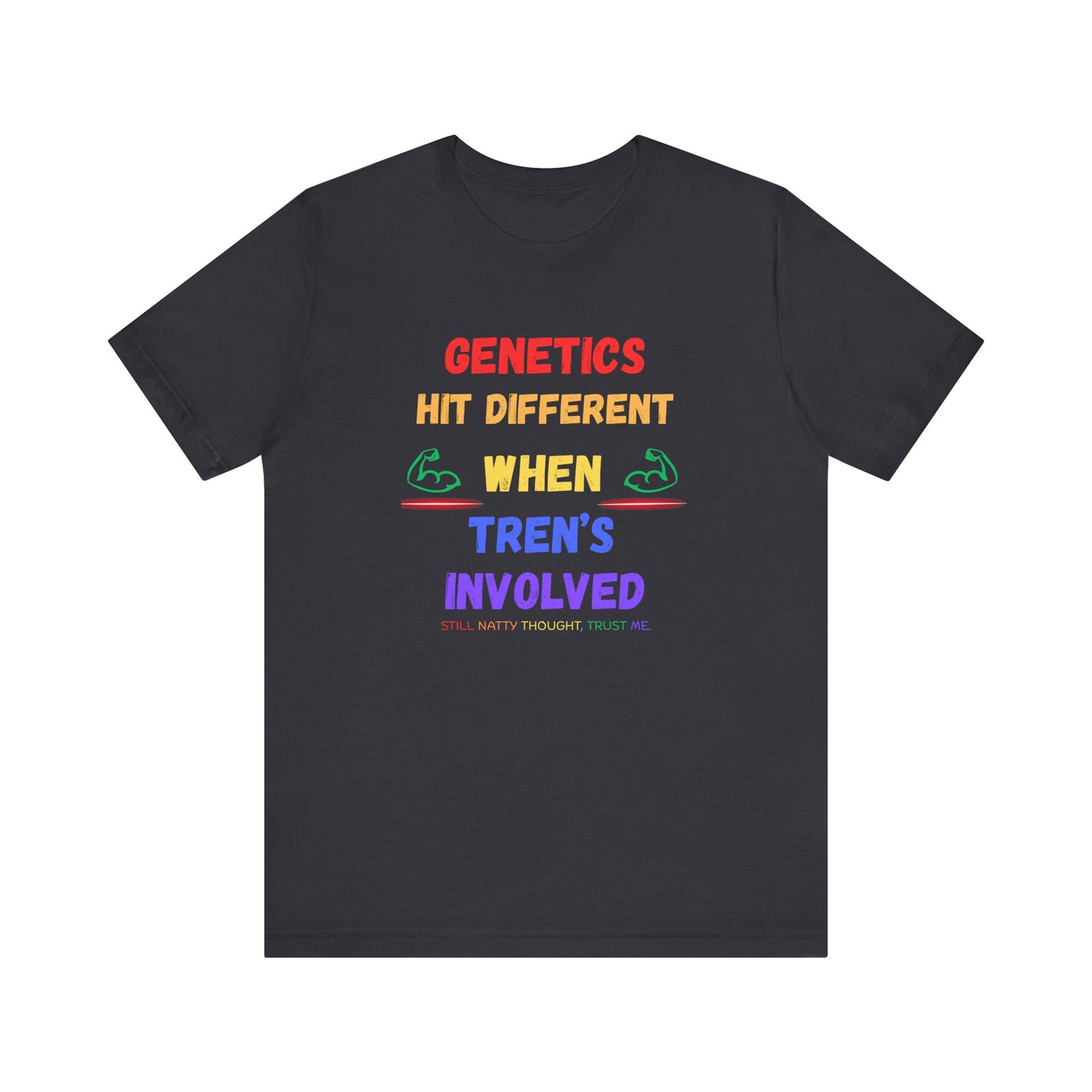 Funny Fitness Tee - 'Genetics Hit Different When Tren's Involved'