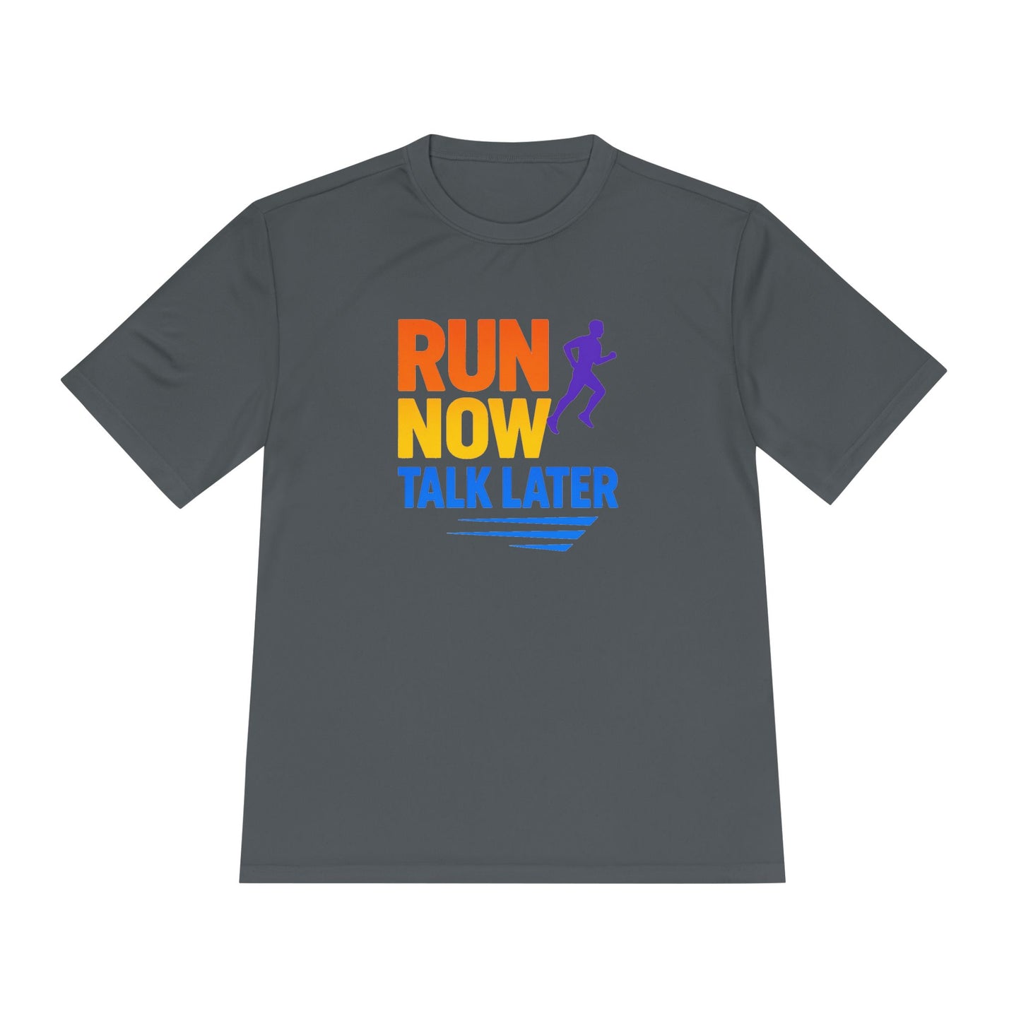 Run Now Talk Later T-Shirt | Funny Running Shirt, Unisex Moisture-Wicking Workout Tee
