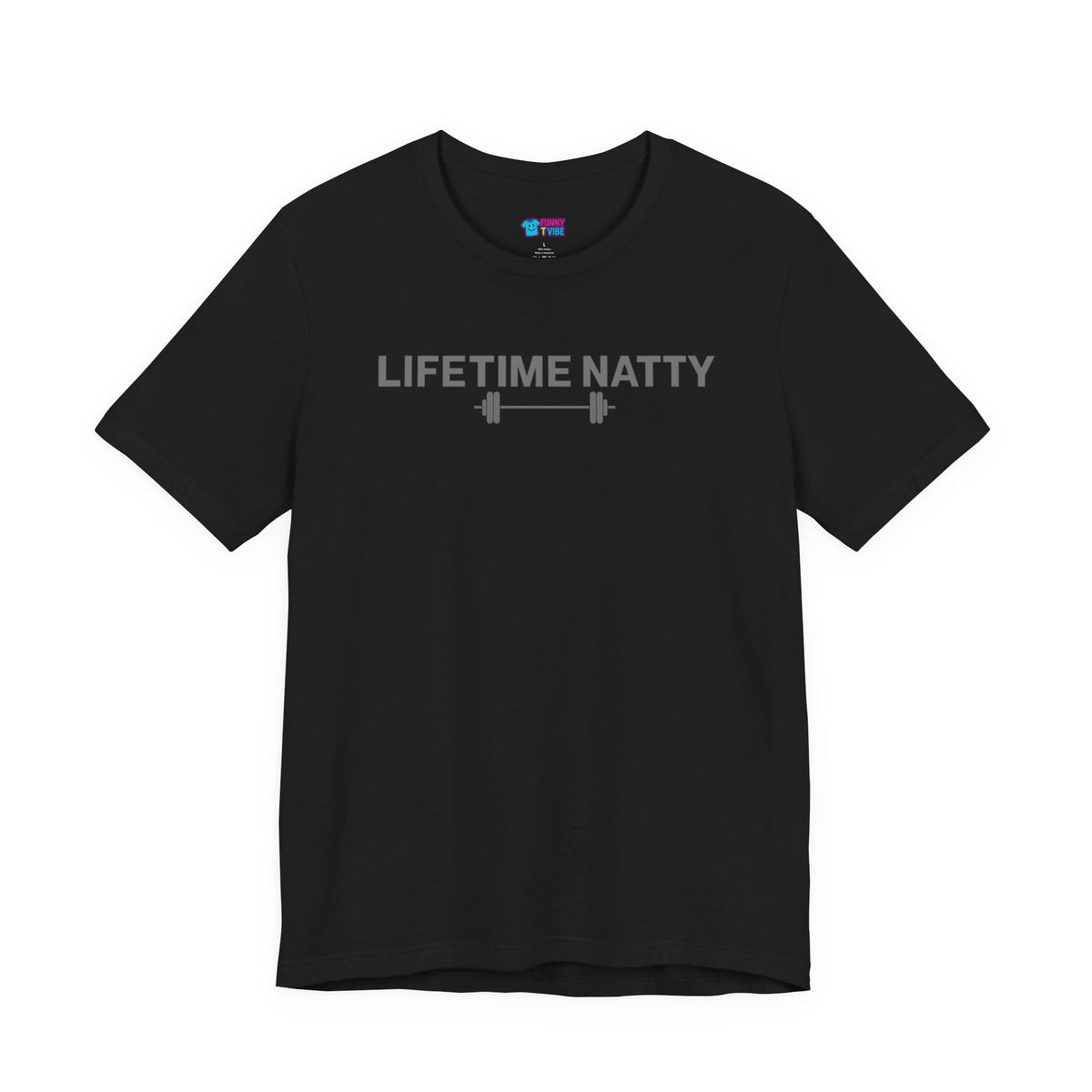 Lifetime Natty Gym T-Shirt