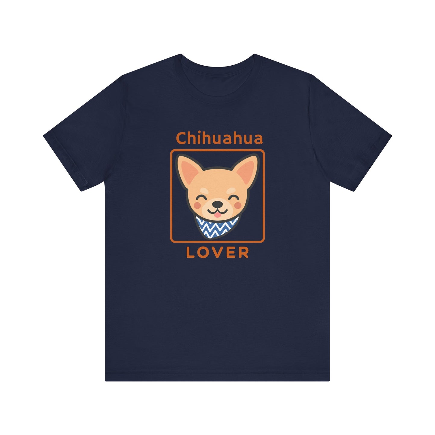 Chihuahua Lover T-Shirt | Cute Dog Shirt & Pet Lover Gift