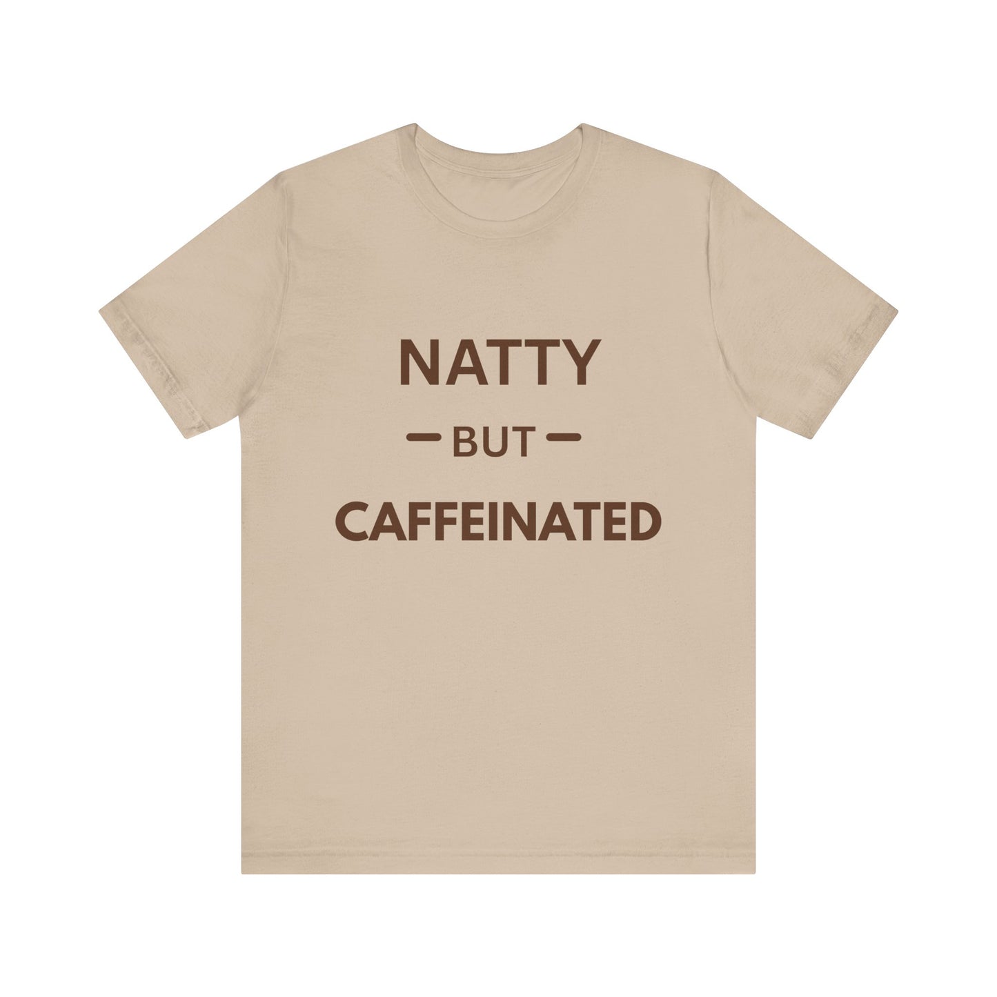 Funny Caffeinated Tee - Unisex Jersey Short Sleeve T-Shirt for Coffee Lovers