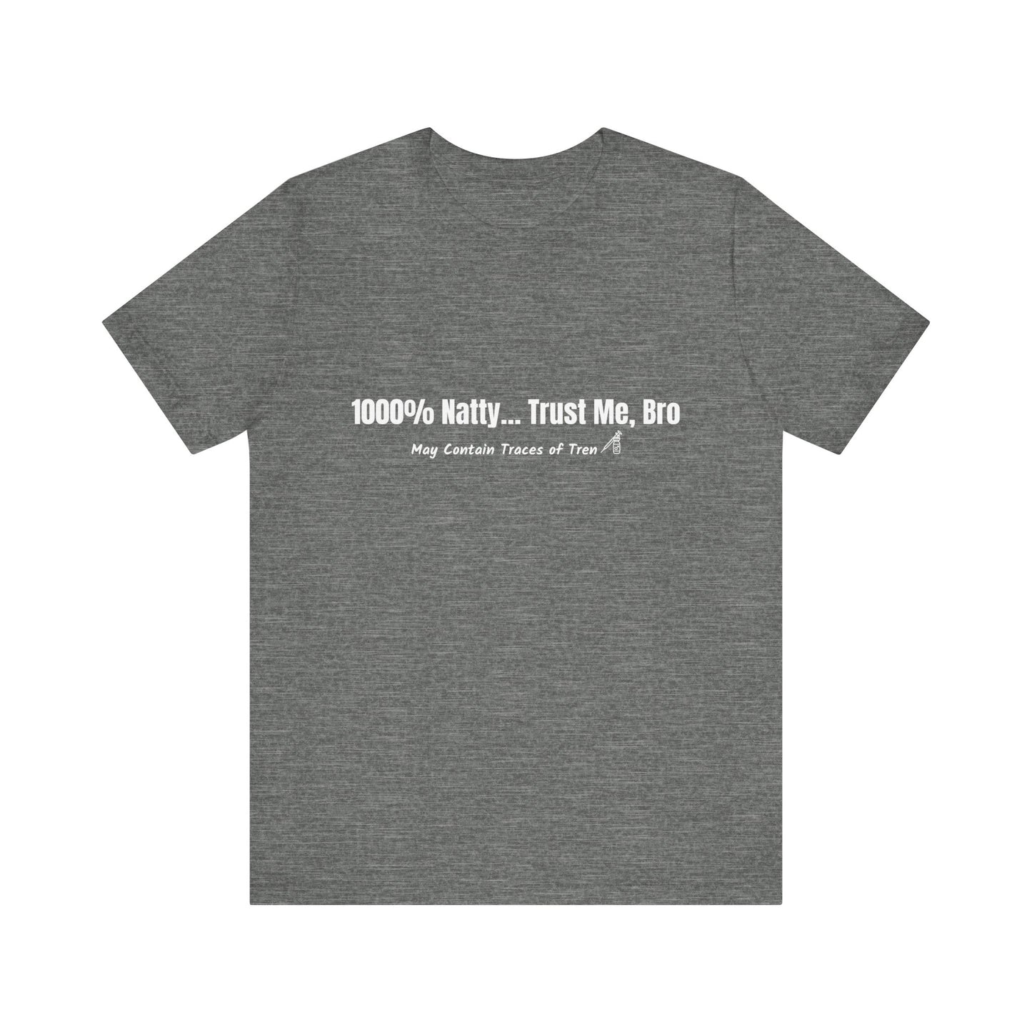 Funny Unisex Jersey Tee - 1000% Natty... Trust Me, Bro - Perfect for Gym Lovers