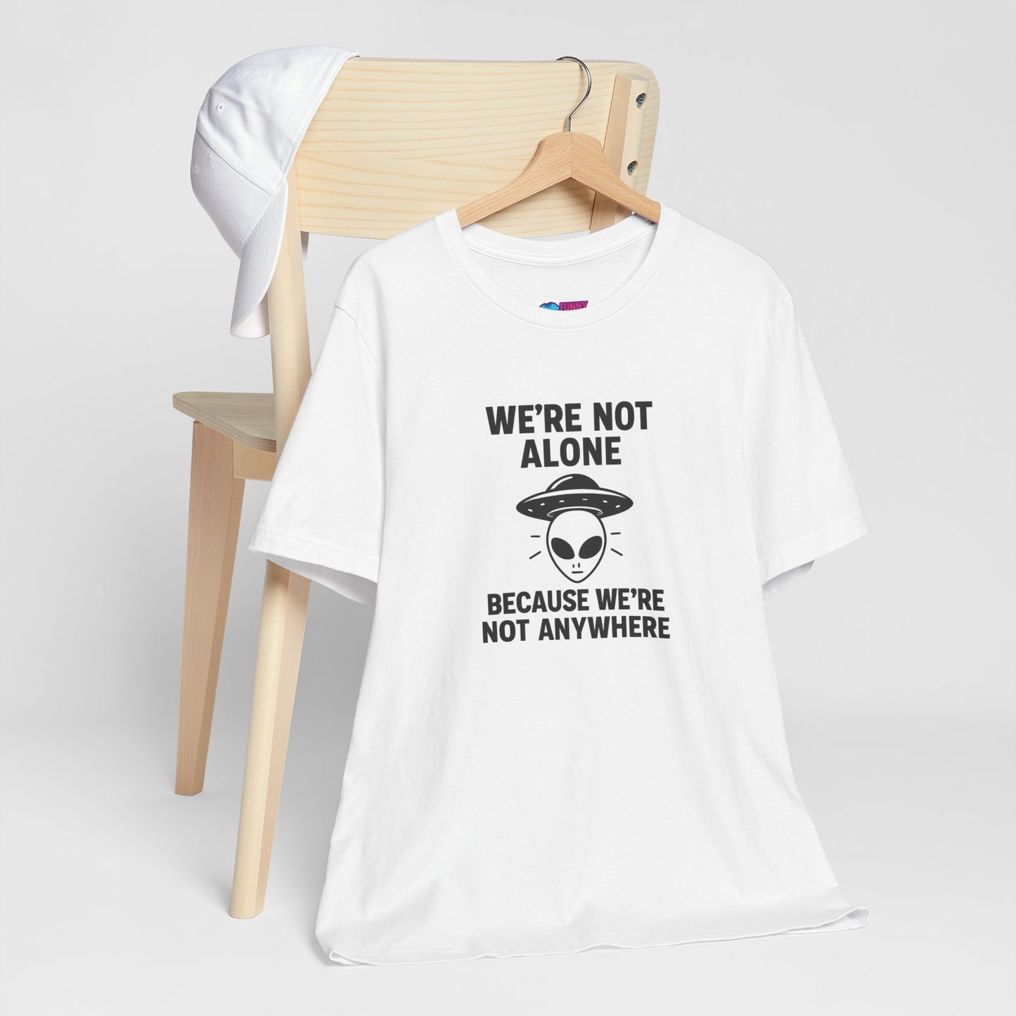 Funny Alien Quote Unisex Jersey Tee - We're Not Alone