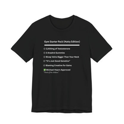 Funny Gym Starter Pack Unisex T-Shirt - Natty Edition Fitness Humor Gift