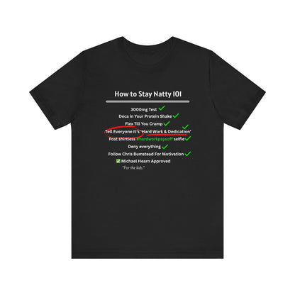 How to Stay Natty 101 Funny T-Shirt | Unisex Fitness & Gym Humor Tee