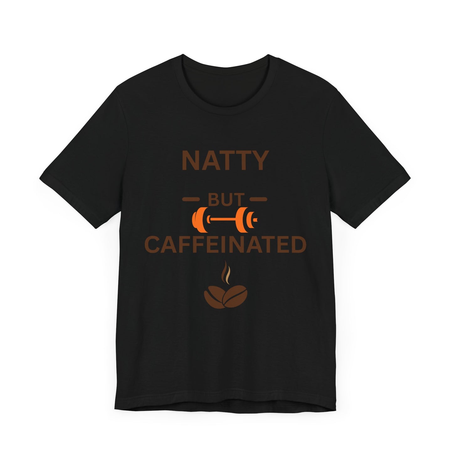 Natty But Caffeinated Unisex Jersey Tee - Fitness & Coffee Lover's T-Shirt
