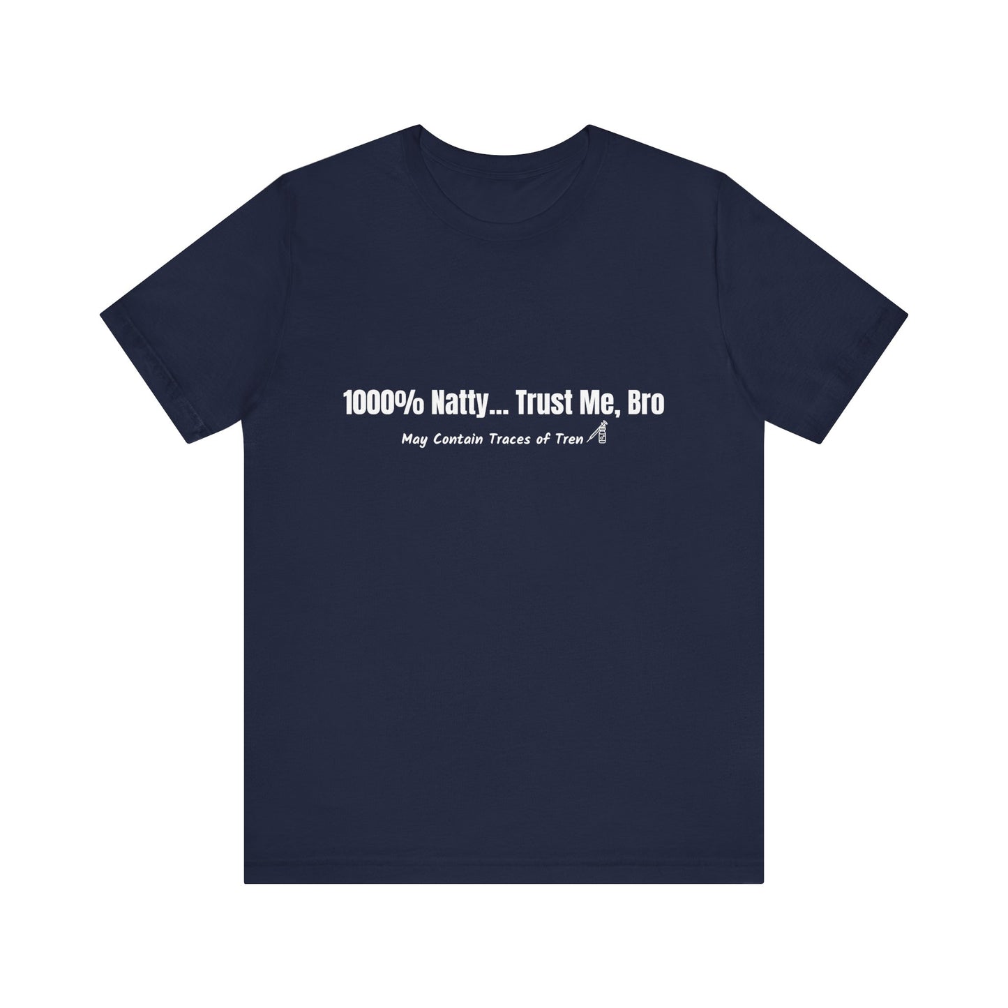 Funny Unisex Jersey Tee - 1000% Natty... Trust Me, Bro - Perfect for Gym Lovers