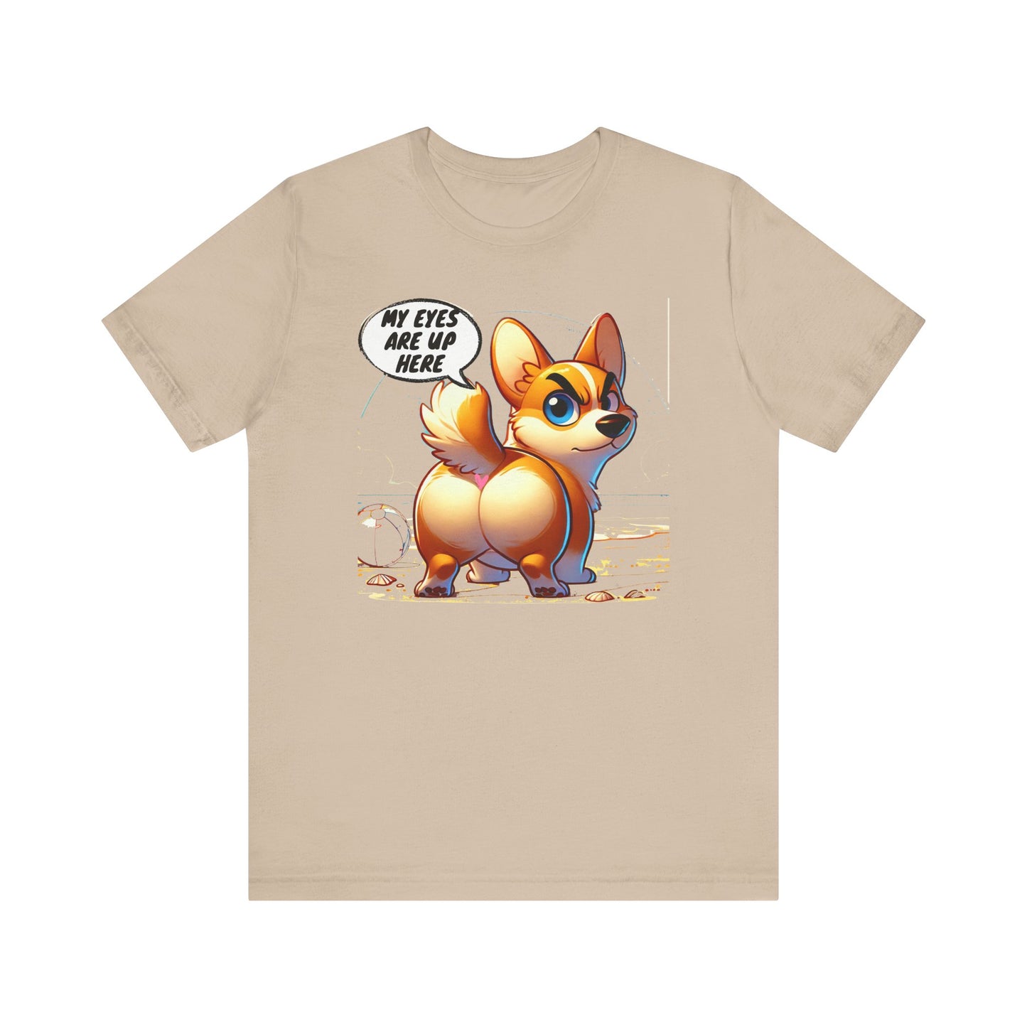 Cute Corgi Graphic Tee - 'My Eyes Are Up Here'