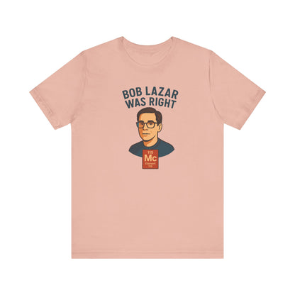 Bob Lazar Was Right" UFO T-Shirt | Sci-Fi & Alien Enthusiast Gift