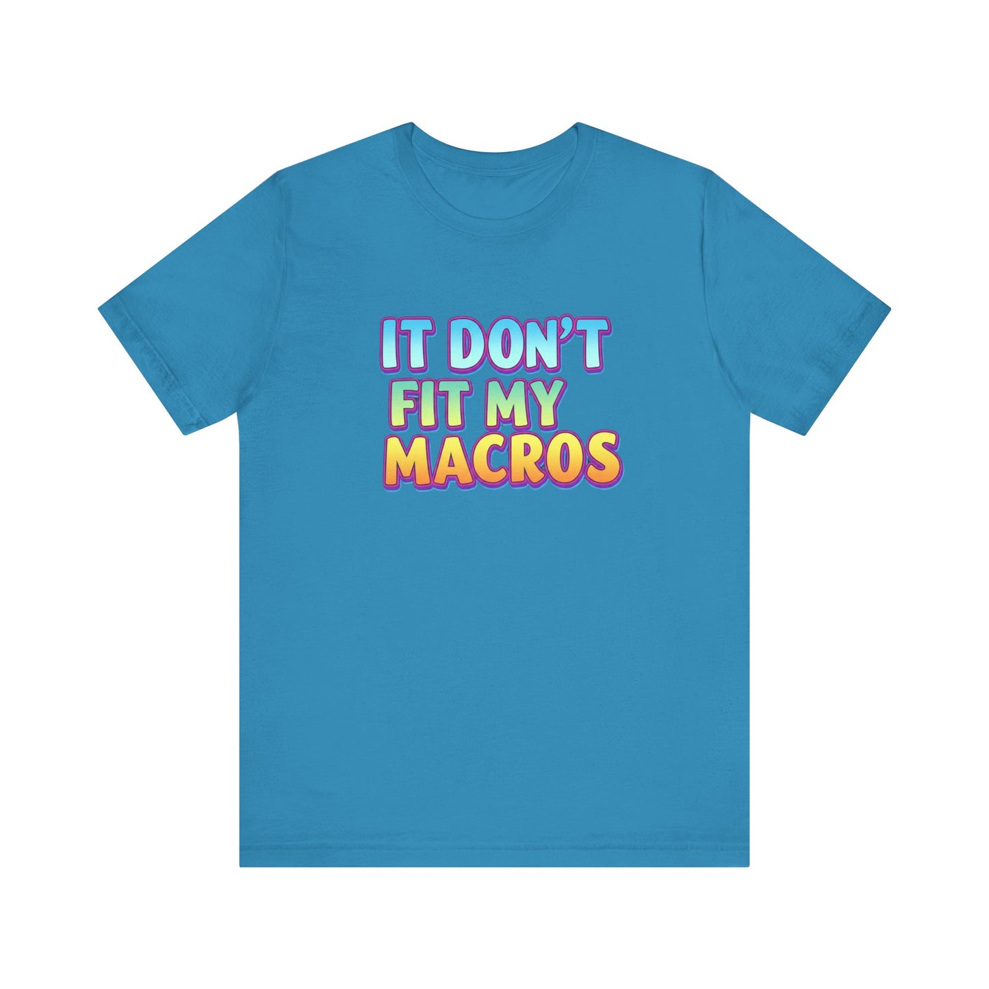 It Don't Fit My Macros T-Shirt | Funny Macro-Counting Gym Tee