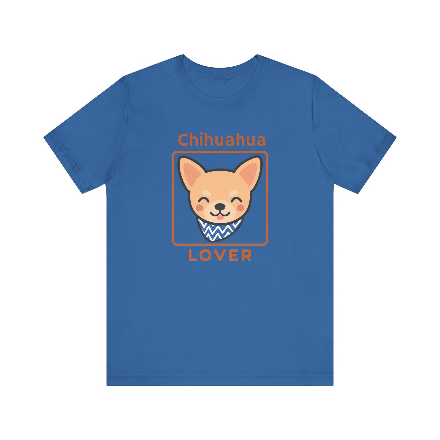 Chihuahua Lover T-Shirt | Cute Dog Shirt & Pet Lover Gift