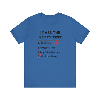 Funny Gym Humor Tee - "I Pass The Natty Test" Short Sleeve Unisex Shirt
