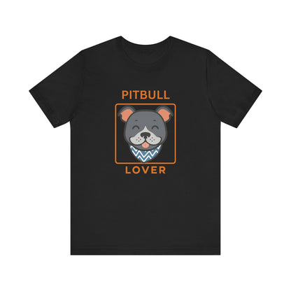 Pitbull Lover T-Shirt | Pitbull Mom/Dad Pet Parent Gift, Unisex Dog Shirt