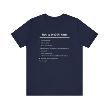 100% Natty T-Shirt | Funny Bodybuilding Tee, Sarcastic Gym Shirt, Unisex Fitness Gift
