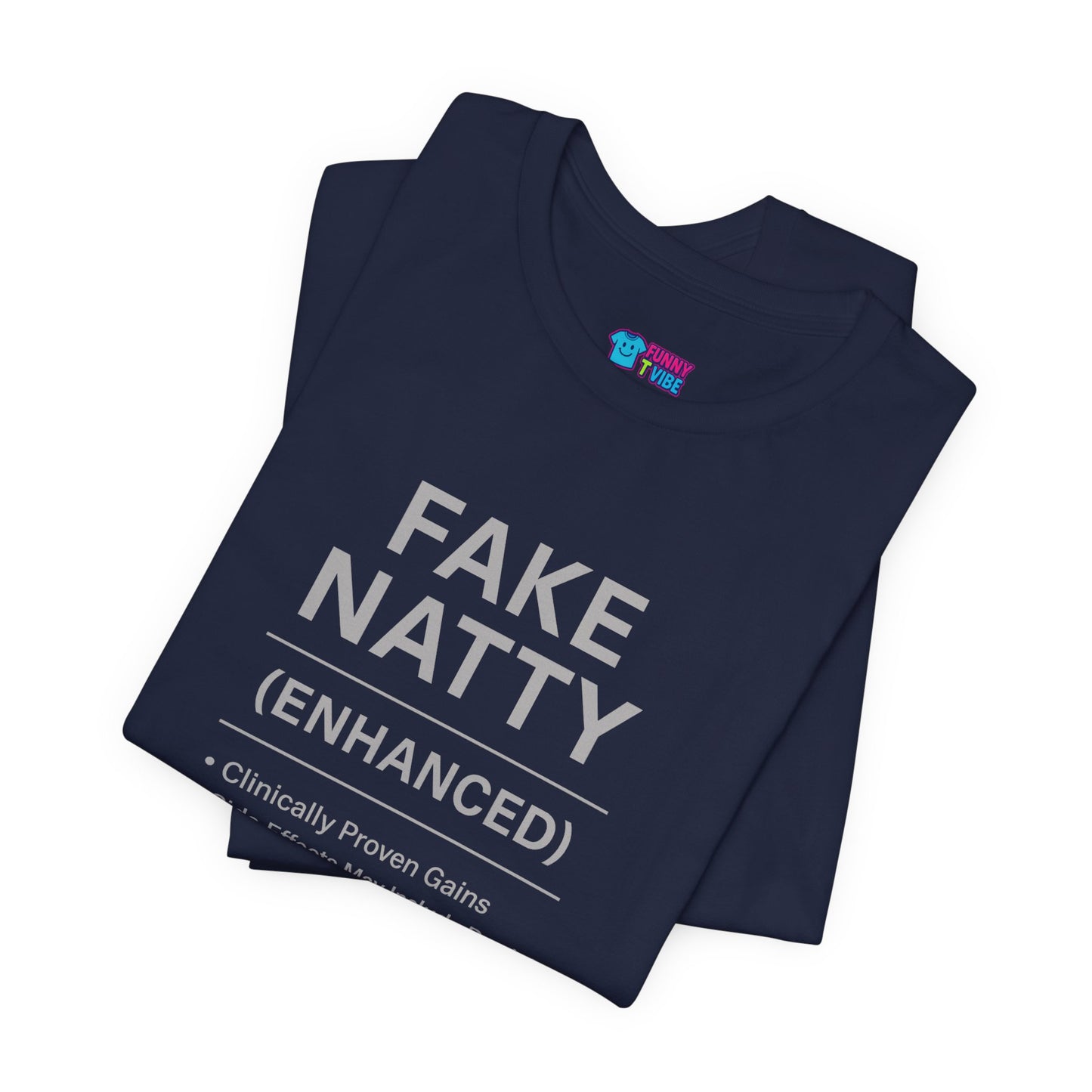 Fake Natty Enhanced T-Shirt Funny Gym Tee